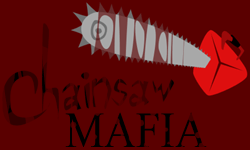 The Chainsaw Mafia Forum Index